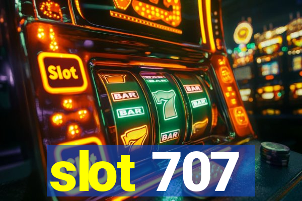 slot 707